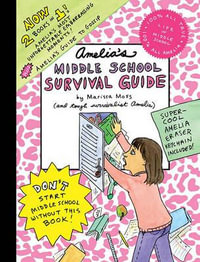 Amelia's Middle School Survival Guide : Amelia's Most Unforgettable Embarrassing Moments, Amelia's Guide to Gossip - Marissa Moss