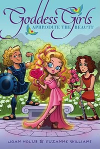 Aphrodite the Beauty : Goddess Girls - Joan Holub