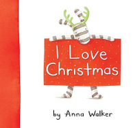 I Love Christmas : Ollie the Zebra - Anna Walker