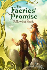 Following Magic : Faeries' Promise - Kathleen Duey