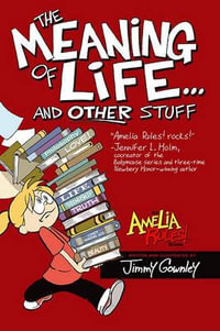 The Meaning of Life... and Other Stuff : Amelia Rules! - Jimmy Gownley