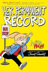 Amelia Rules! : Her Permanent Record - Jimmy Gownley