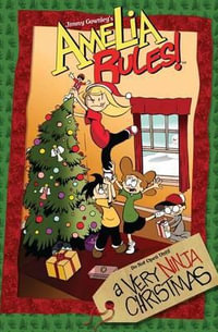 A Very Ninja Christmas : Amelia Rules! - Jimmy Gownley