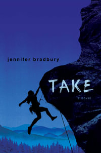 Take - Jennifer Bradbury