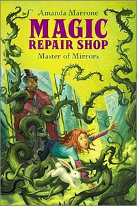 Master of Mirrors : Magic Repair Shop - Amanda Marrone