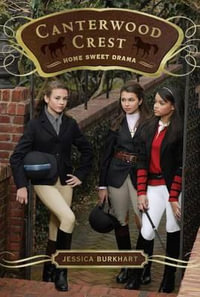 Home Sweet Drama : Canterwood Crest - Jessica Burkhart