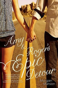 Amy & Roger's Epic Detour - Morgan Matson