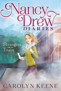 Strangers on a Train : Nancy Drew Diaries (Quality) : Book 2 - Kekla Magoon