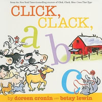 Click, Clack, ABC : A Click Clack Book - Doreen Cronin