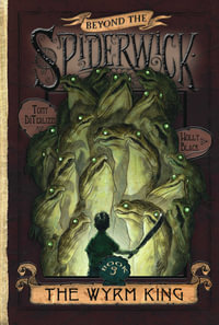 The Wyrm King : The Spiderwick Chronicles - Holly Black