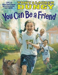 You Can Be a Friend! - Lauren Dungy