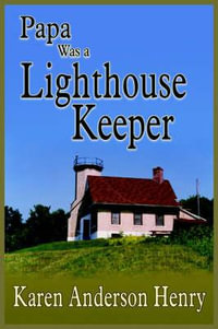 Papa Was a Lighthouse Keeper - Karen Anderson Henry