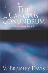 The Canopus Conundrum : Mind Fusion Book 2 - M. Bradley Davis