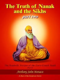 The Truth of Nanak and the Sikhs part two - Anthony John Monaco