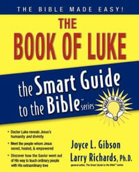 The Book of Luke : Smart Guide to the Bible - Joyce L. Gibson