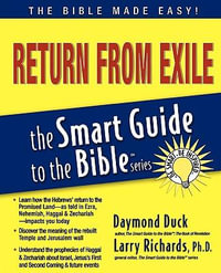 Return from Exile : Smart Guide to the Bible - Daymond Duck