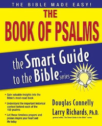 The Book of Psalms : Smart Guide to the Bible - Douglas Connelly