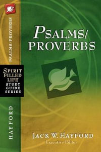 Psalms/Proverbs : Spirit-Filled Life Study Guide - Jack W. Hayford