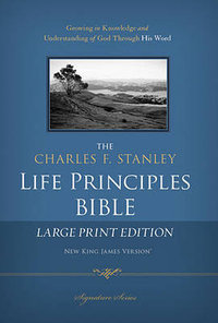 NKJV, The Charles F. Stanley Life Principles Bible, Large Print, Hardcover : Large Print Edition - Charles F. Stanley