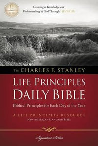 NASB, The Charles F. Stanley Life Principles Daily Bible, Paperback : Holy Bible, New American Standard Bible - Charles F. Stanley