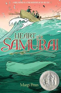 Heart of a Samurai : Newbery Medal-Winning Adventure Novel - Margi Preus