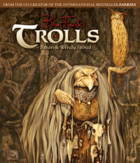 Trolls : Paintings and Portraits - Brian Froud