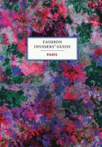 The Fashion Insiders' Guide to Paris : Fashion Insiders' Guide - Carole Sabas