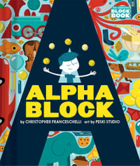 Alphablock : An Abrams Block Book - Christopher Franceschelli