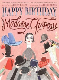 Happy Birthday, Madame Chapeau - Andrea Beaty