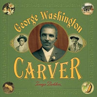 George Washington Carver - Tonya Bolden