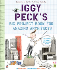 Iggy Peck's Big Project Book for Amazing Architects : The Questioneers - Andrea Beaty