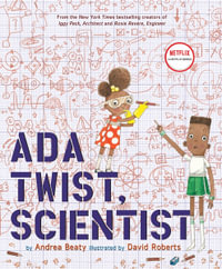Ada Twist, Scientist : The Questioneers - Andrea Beaty