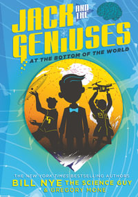 Jack and the Geniuses : At the Bottom of the World - Gregory Mone