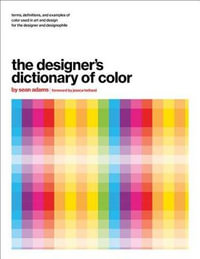 The Designer's Dictionary of Color - Sean Adams