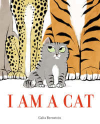 I Am a Cat : A Board Book - Galia Bernstein