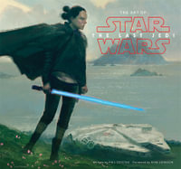 The Art of Star Wars : The Last Jedi - Phil Szostak