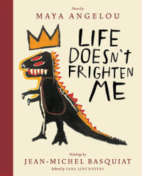 Life Doesn't Frighten Me : A Poetry Picture Book - Maya  Angelou