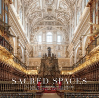 Sacred Spaces : The Awe-Inspiring Architecture of Churches and Cat - Guillaume de Laubier