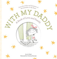 With My Daddy : A Book of Love and Family - Jo Witek