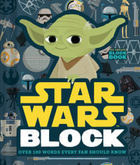 Star Wars Block : Abrams Block Book : Over 100 Words Every Fan Should Know - Lucasfilm Ltd