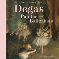 Degas : Painter of Ballerinas - The Metropolitan Museum of Art