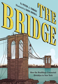 The Bridge : Connecting Brooklyn and Manhattan - Peter Tomasi