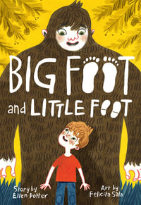 Big Foot & Little Foot : Big Foot & Little Foot : Book 1 - Ellen Potter