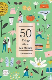 50 Things About My Mother (Fill-in Gift Book) : A Celebration - Abrams Noterie