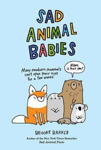 Sad Animal Babies - Brooke Barker