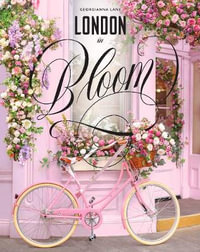 London in Bloom - Georgianna Lane