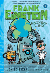 Frank Einstein and the Bio-Action Gizmo : Frank Einstein : Book 5 - Jon Scieszka