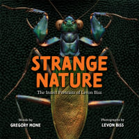 Strange Nature : The Insect Portraits of Levon Biss - Levon Biss