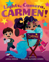 Lights, Camera, Carmen! - Anika Denise