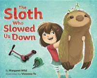 The Sloth Who Slowed Us Down : A Picture Book - Margaret Wild